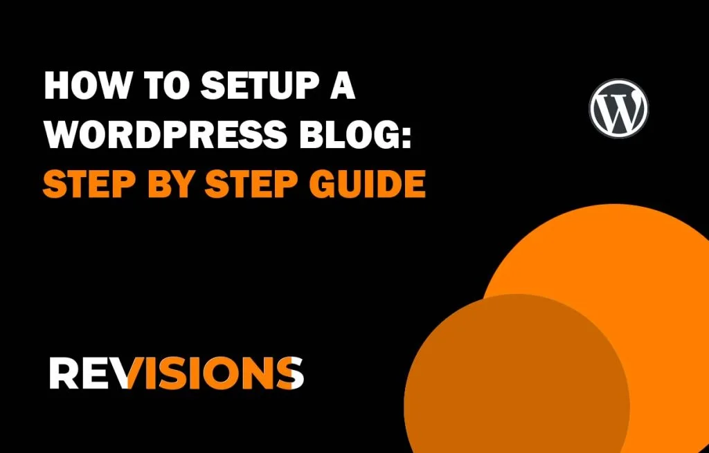 How to Setup a Wordpress Blog: Step by Step Guide